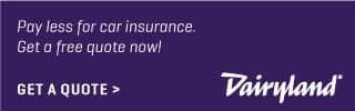Get an instant online auto insurance quote with Dairyland