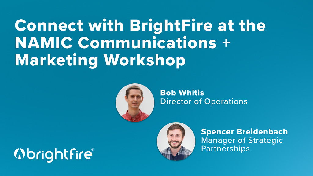 Connect with the BrightFire team at NAMIC's Communications + Marketing Workshop