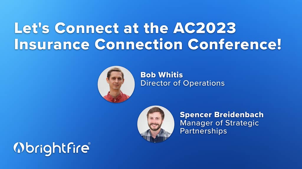 Connect with the BrightFire team at the AC2023 Insurance Connection Conference