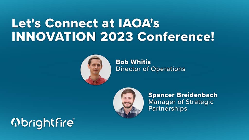 Connect with the BrightFire team at IAOA's INNOVATION 2023 Conference