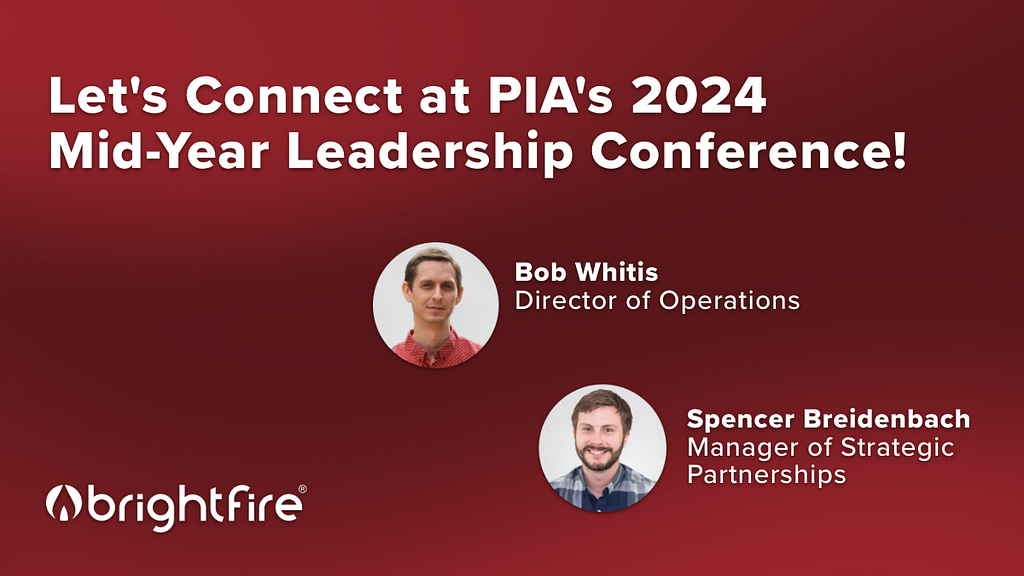 Connect with Team BrightFire at PIA's 2024 Mid-Year Leadership Conference