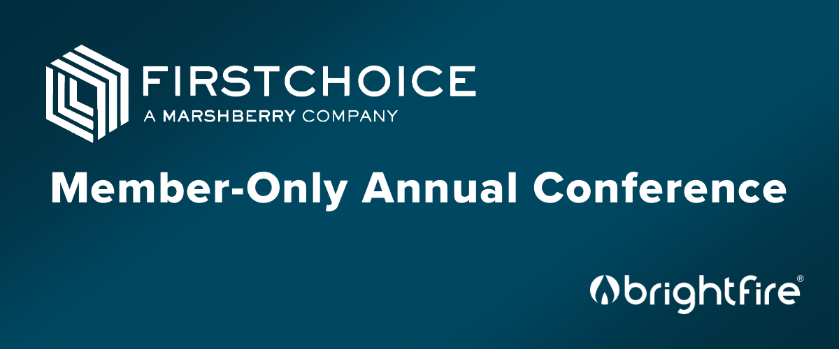 Join BrightFire at the FirstChoice Member-Only Annual Conference