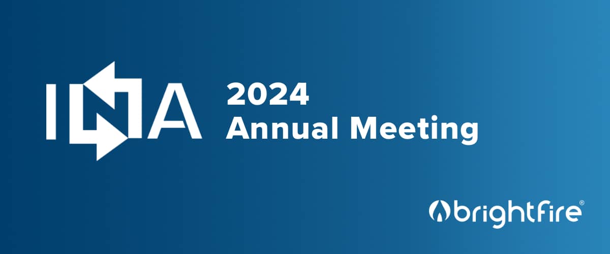 Visit BrightFire’s Booth at INA’s 2024 Annual Meeting