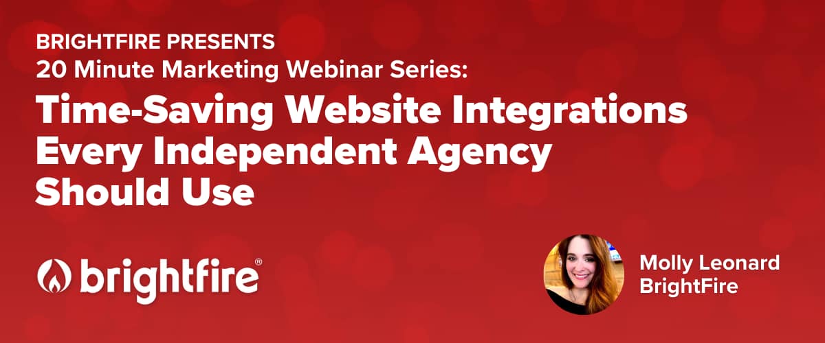 20 Minute Marketing Webinar: Time-Saving Website Integrations Every Independent Agency Should Use