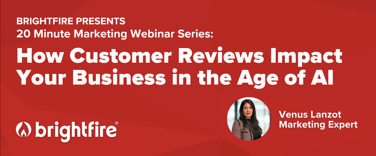 20 Minute Marketing Webinar: How Customer Reviews Impact Your Business in the Age of AI