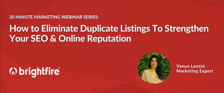 20 Minute Marketing Webinar: How to Eliminate Duplicate Listings to Strengthen Your SEO & Online Reputatio
