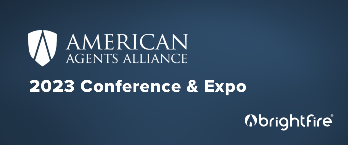 Meet BrightFire at the 2023 American Agents Alliance Conference & Expo