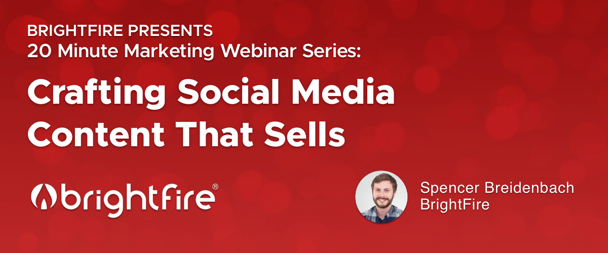 20 Minute Marketing Webinar: Crafting Social Media Content That Sells