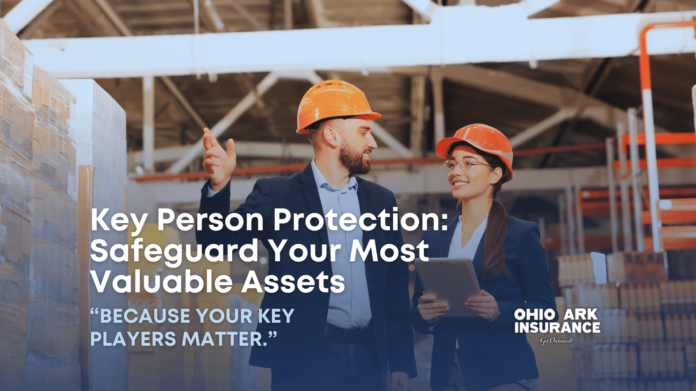 Key Person Insurance Protection: Safeguard Your Most Valuable Assets Valuable Assets Because your key players matter.