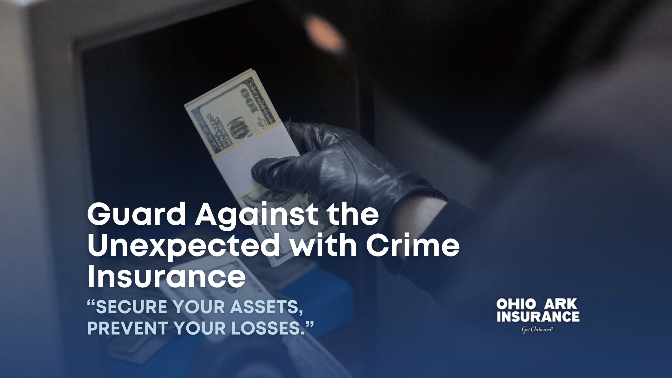 Guard against the unexpected with crime insurance. Secure your assets and prevent your losses.