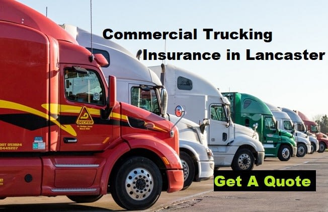 Commercial Trucking Insurance in Lancaster