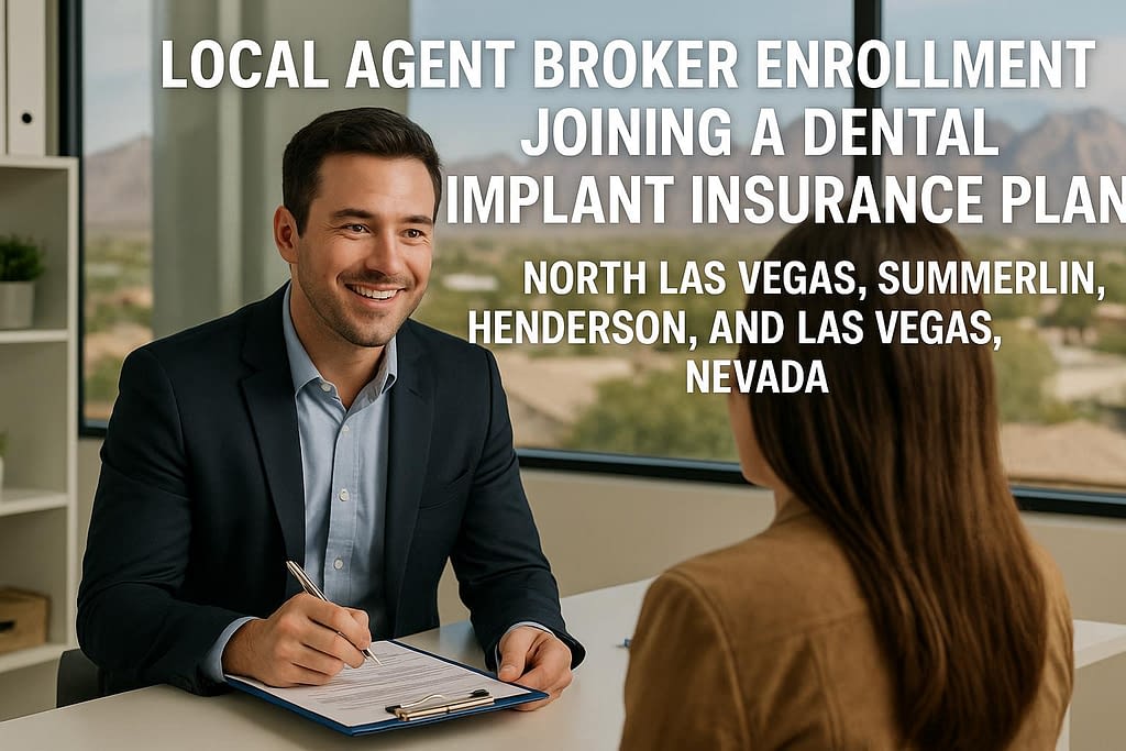 Local Enrollment Assistance for Dental Implant Insurance Plans in North Las Vegas, Summerlin, Henderson, and Las Vegas Nevada