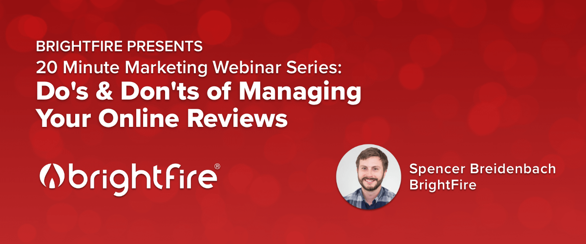 20 Minute Marketing Webinar - Do's and Don'ts of Managing Your Online Reviews