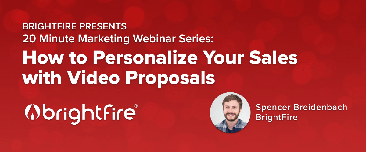 20 Minute Marketing Webinar: How to Personalize Your Sales with Video Proposals