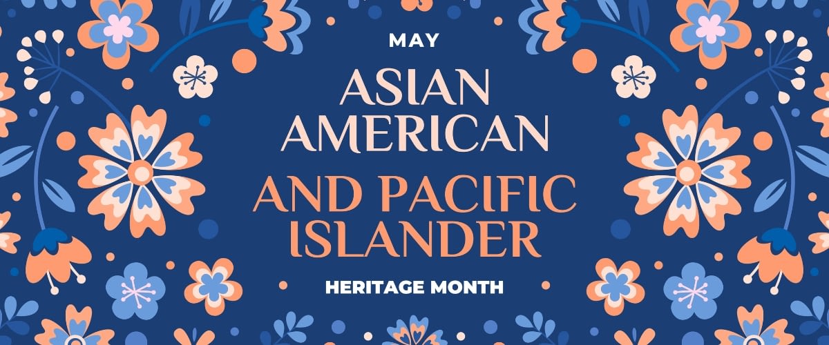 Poster honoring Asian-American & Pacific Islander month.