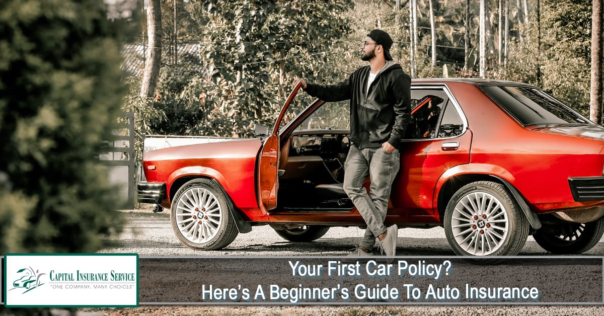 Your First Car Policy Here’s a Beginner’s Guide to Auto Insurance