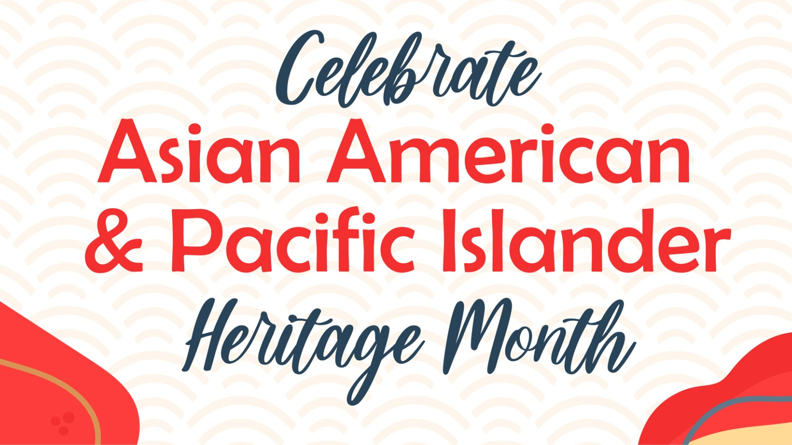 Asian American & Pacific Islander Heritage Month