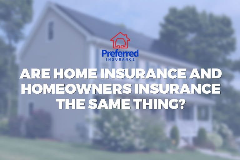 home-insurance-and-homeowners-the-same-thing-whats-the-difference-2 what is the difference between home insurance and homeowners insurance